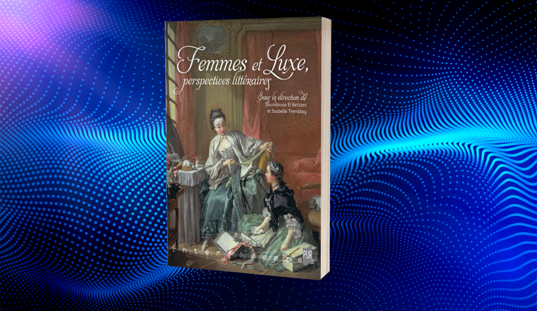 «المرأة والترف، أبعاد أدبية»… علاقة المرأة بالرفاهية في نصوص خيالية فرنسية